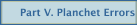 Part V. Planchet Errors